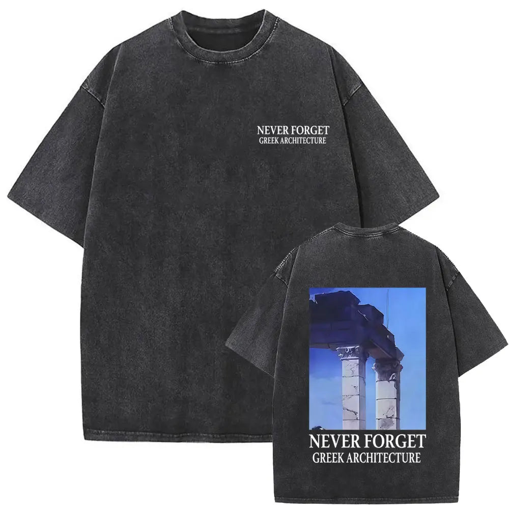 Washed Vintage NEVER FORGET GREEK ARCHITECTURE T-shirt Men Women Retro Cotton T Shirt Male Hip Hop Oversized T-shirts Streetwear