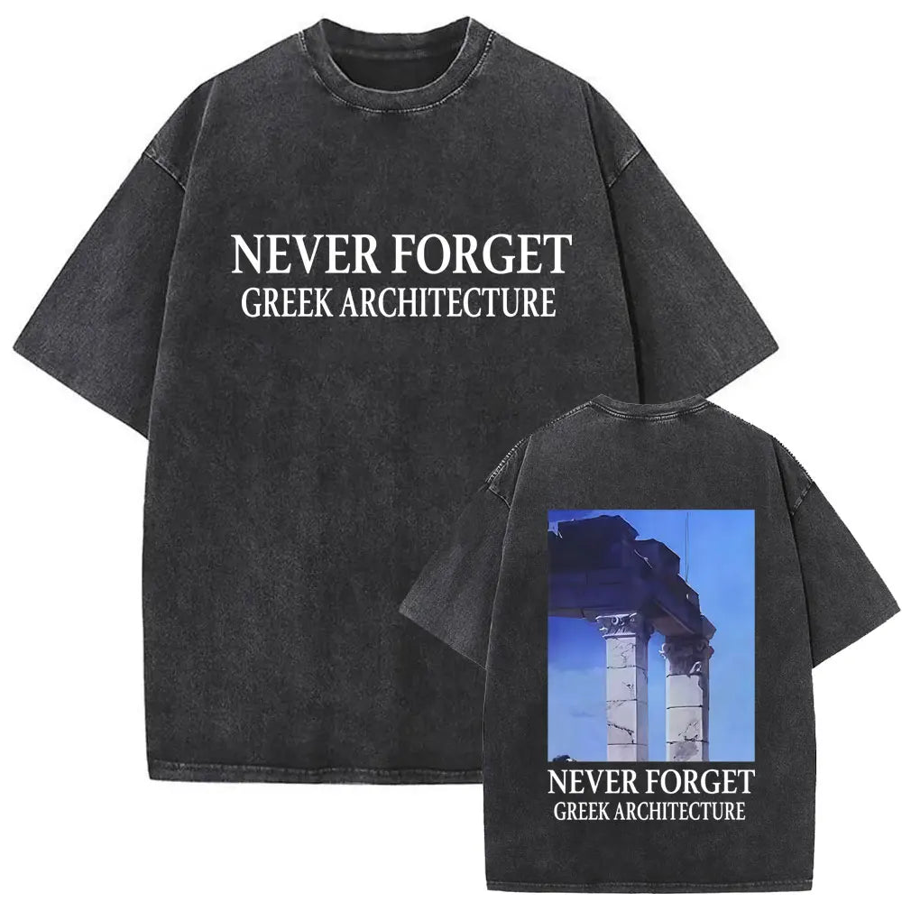 Washed Vintage NEVER FORGET GREEK ARCHITECTURE T-shirt Men Women Retro Cotton T Shirt Male Hip Hop Oversized T-shirts Streetwear